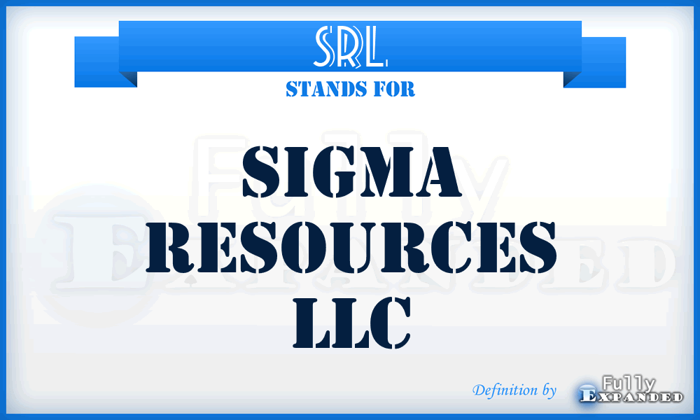 SRL - Sigma Resources LLC