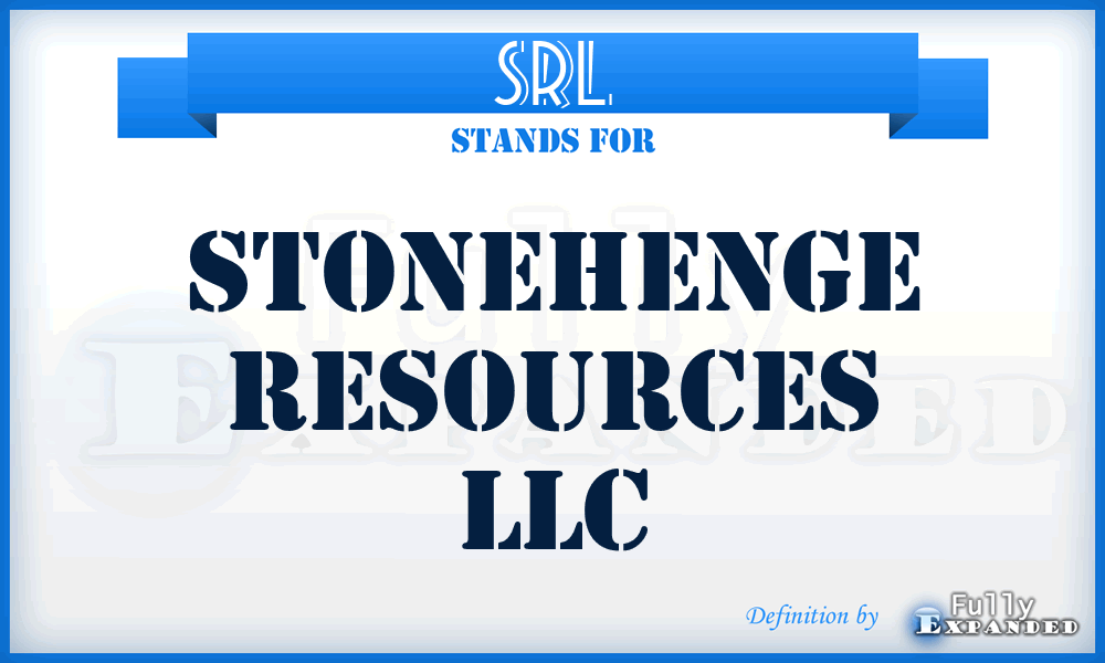 SRL - Stonehenge Resources LLC