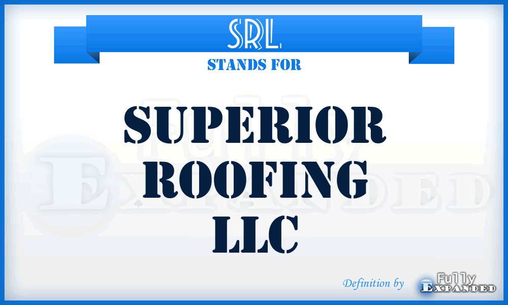SRL - Superior Roofing LLC