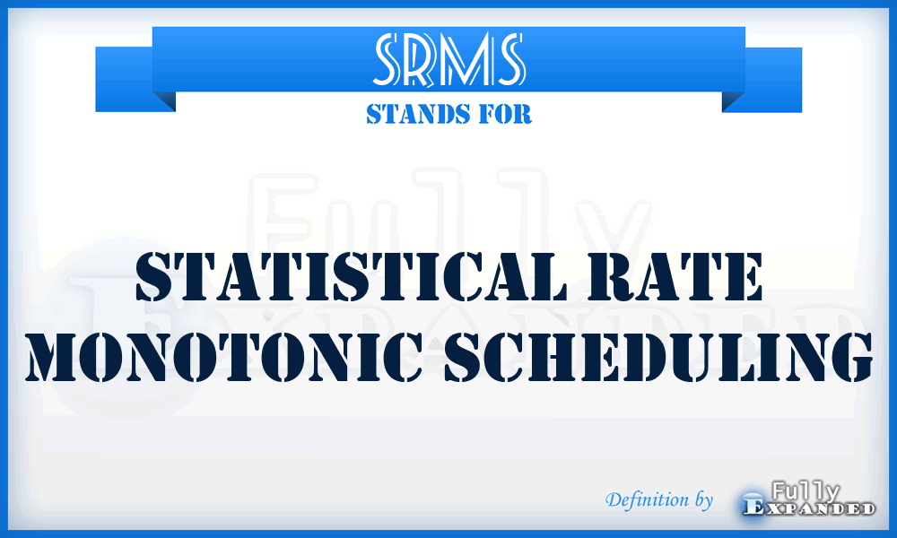 SRMS - Statistical Rate Monotonic Scheduling