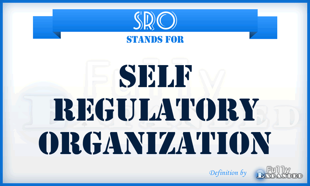 SRO - Self Regulatory Organization