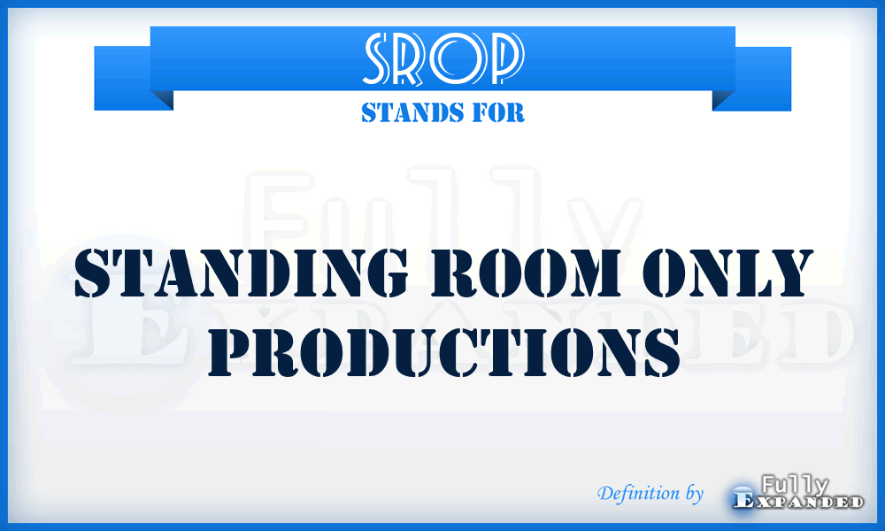 SROP - Standing Room Only Productions