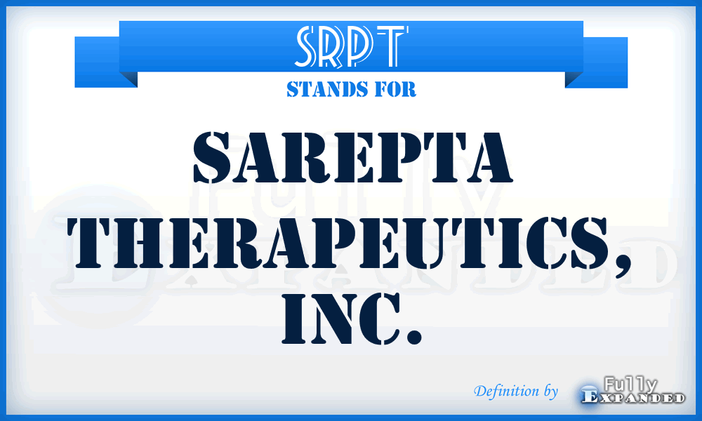 SRPT - Sarepta Therapeutics, Inc.