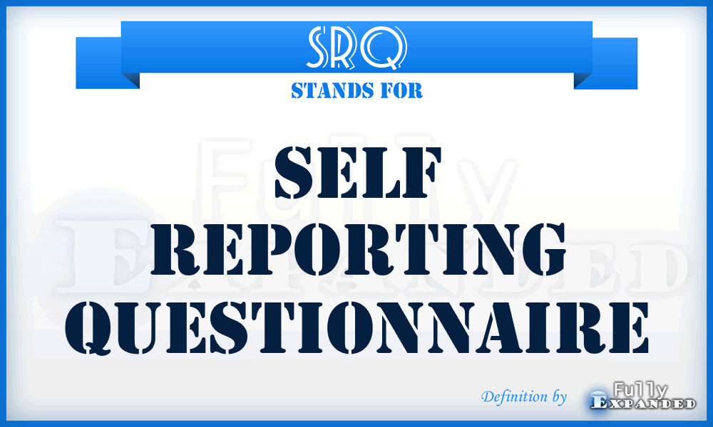 SRQ - Self Reporting Questionnaire