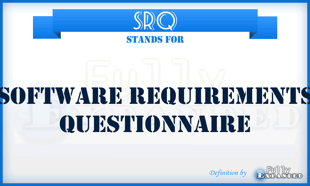 SRQ - Software Requirements Questionnaire