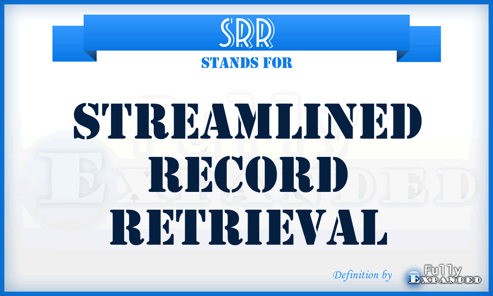 SRR - Streamlined Record Retrieval