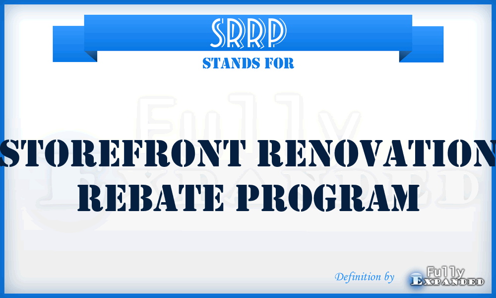 SRRP - Storefront Renovation Rebate Program