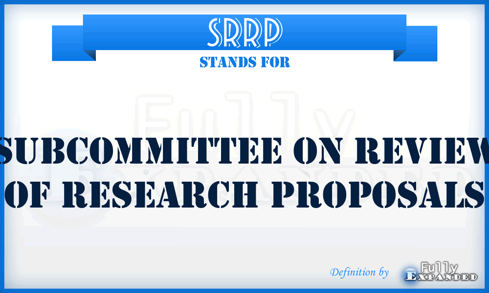 SRRP - Subcommittee on Review of Research Proposals