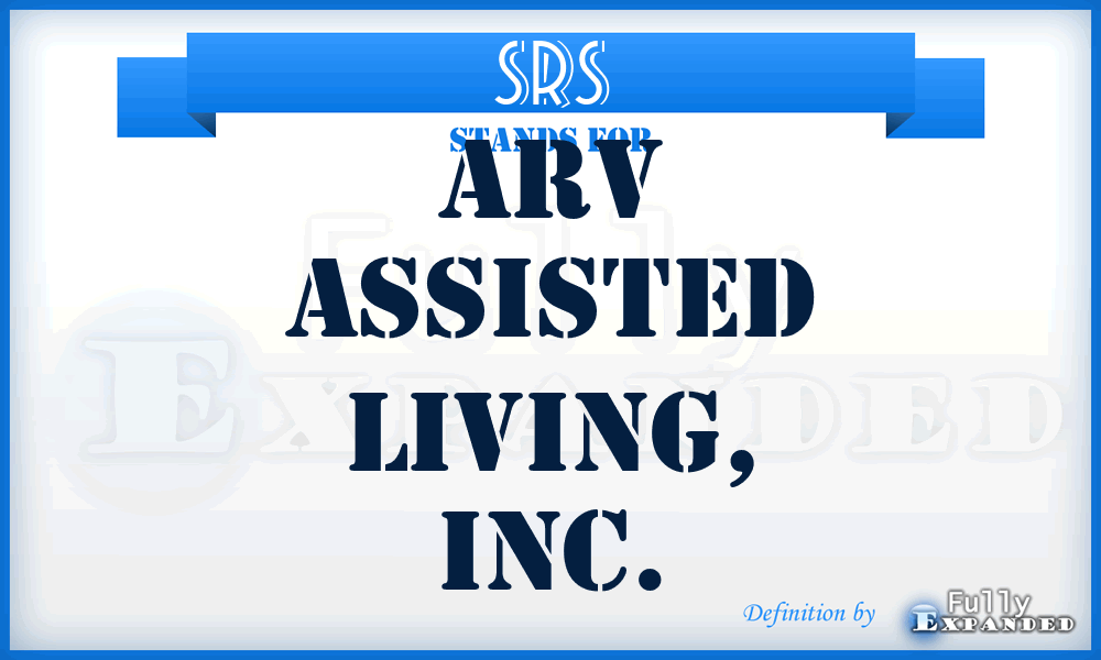 SRS - ARV Assisted Living, Inc.
