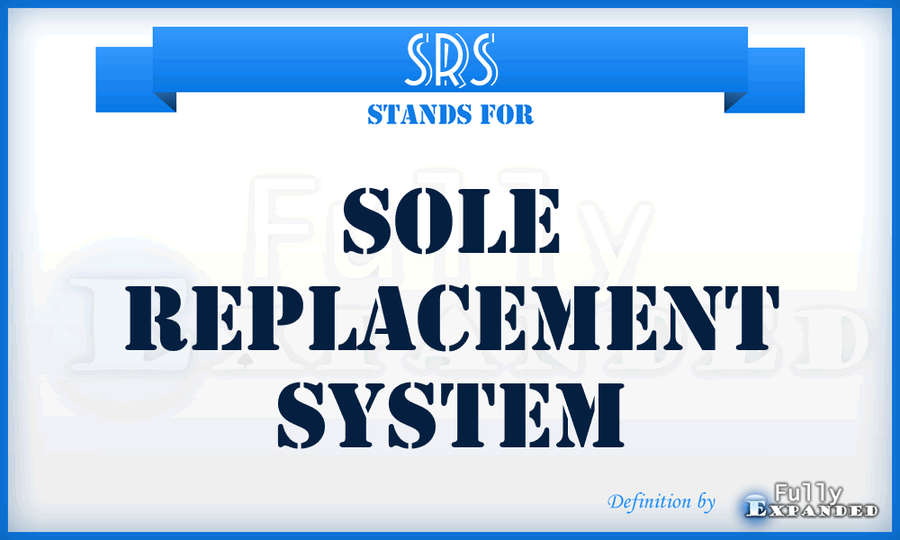 SRS - Sole Replacement System