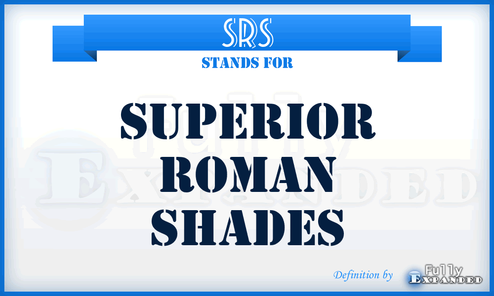 SRS - Superior Roman Shades