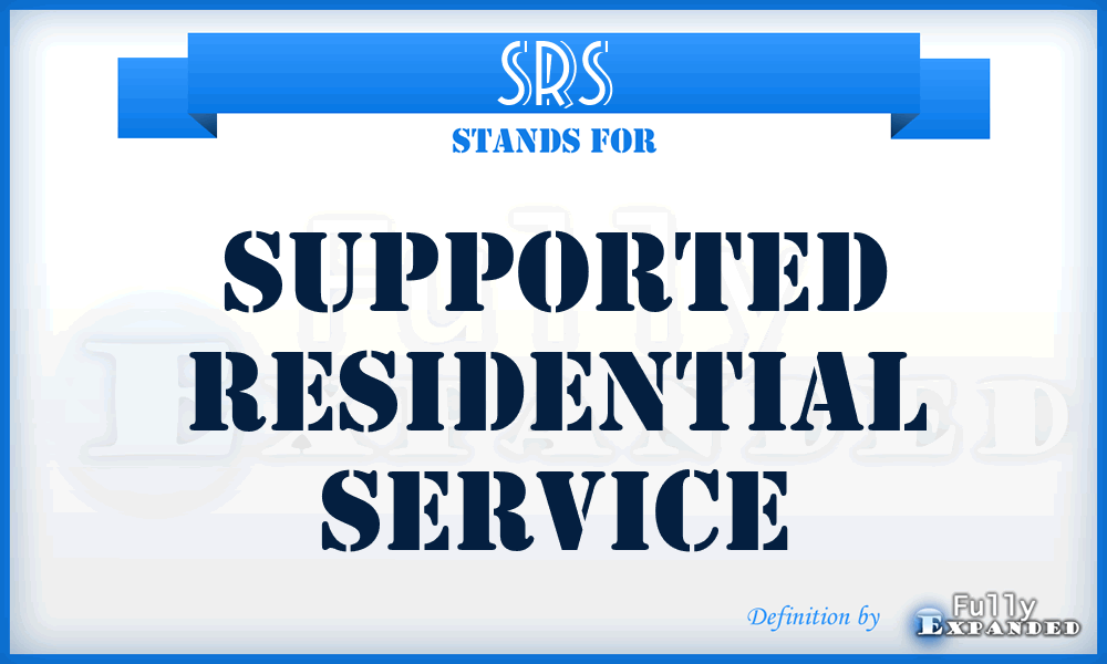 SRS - Supported Residential Service