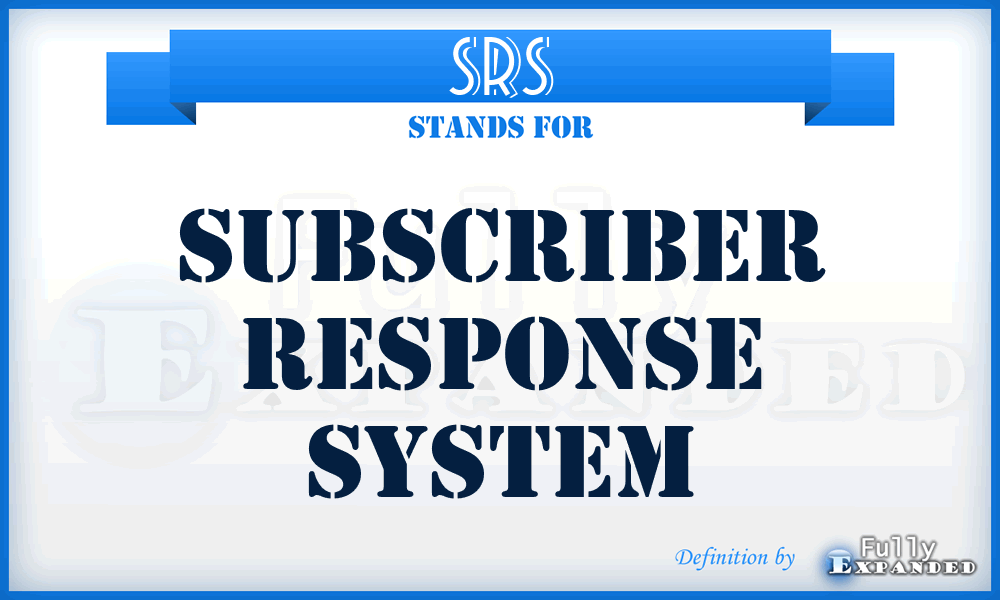 SRS - subscriber response system