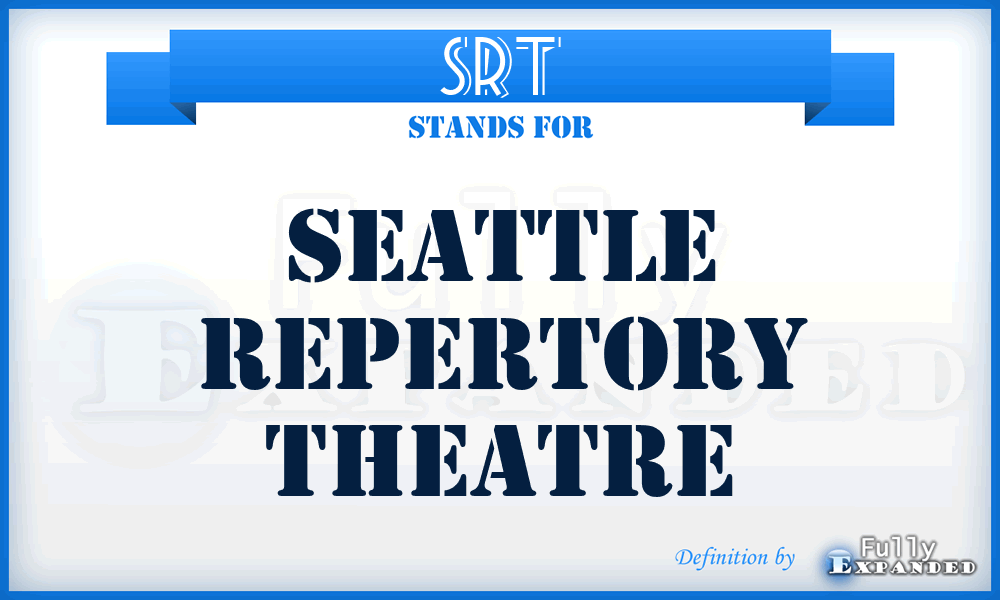 SRT - Seattle Repertory Theatre