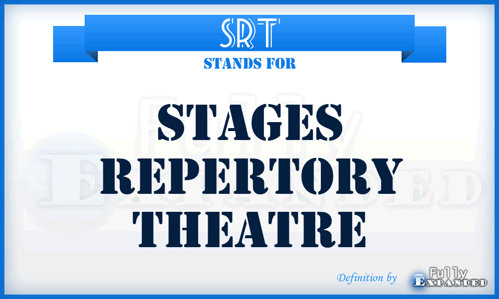 SRT - Stages Repertory Theatre