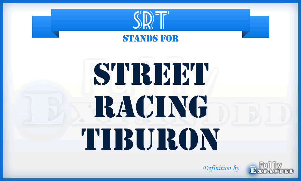 SRT - Street Racing Tiburon