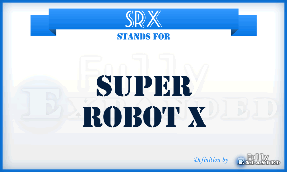 SRX - Super Robot X