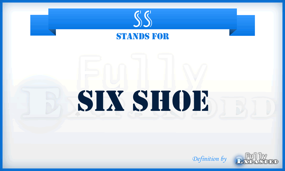 SS - Six Shoe