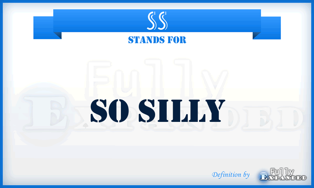 SS - So Silly
