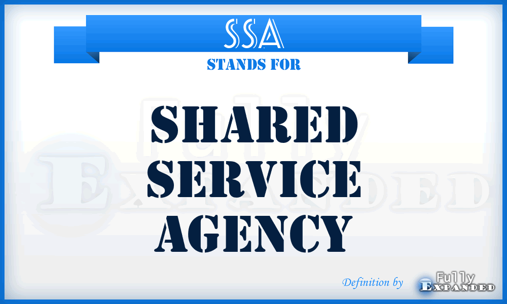 SSA - Shared Service Agency