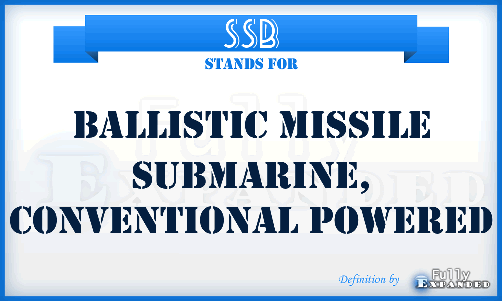 SSB - Ballistic Missile Submarine, Conventional Powered