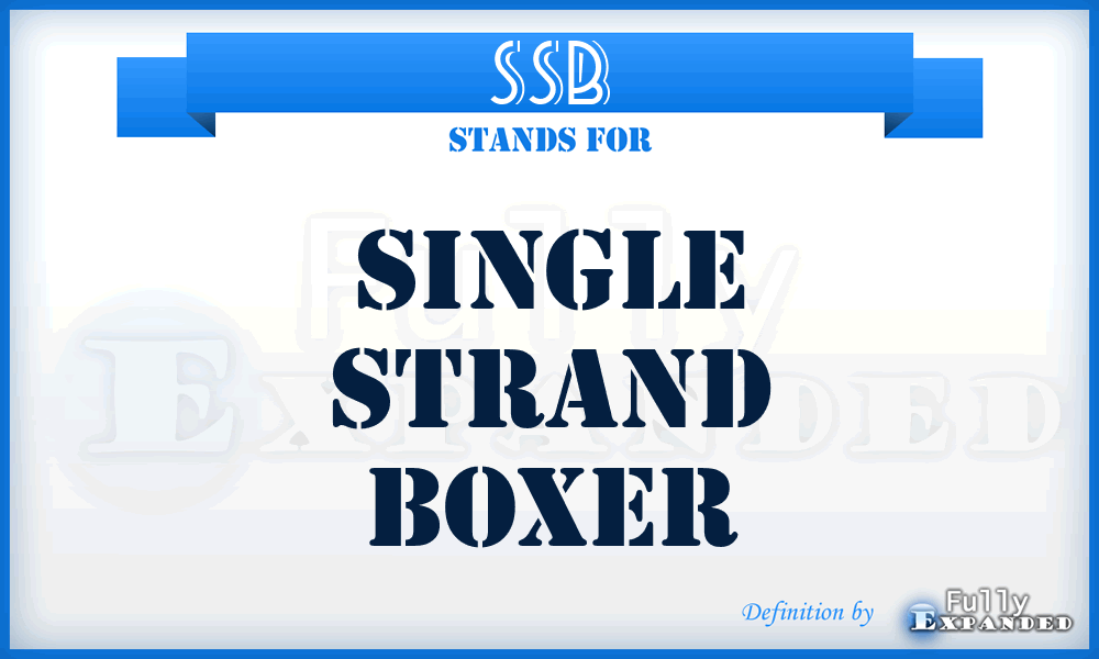 SSB - Single Strand Boxer