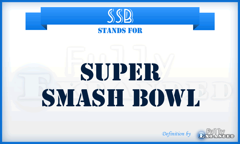 SSB - Super Smash Bowl