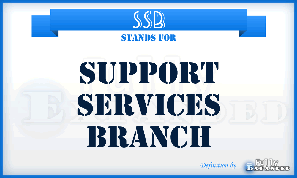 SSB - Support Services Branch