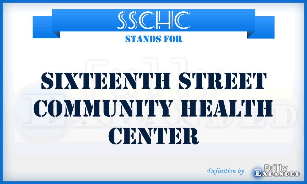 SSCHC - Sixteenth Street Community Health Center