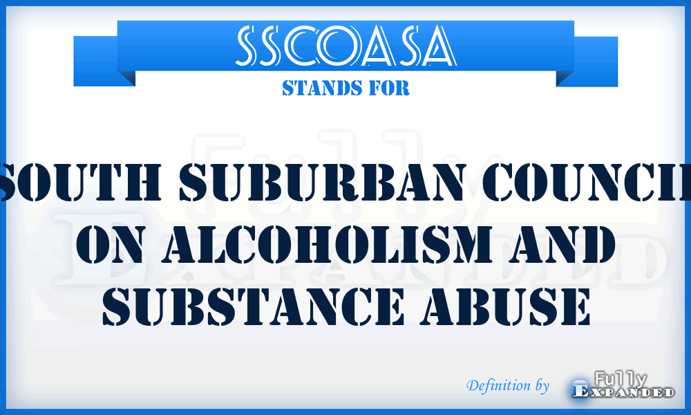 SSCOASA - South Suburban Council On Alcoholism and Substance Abuse