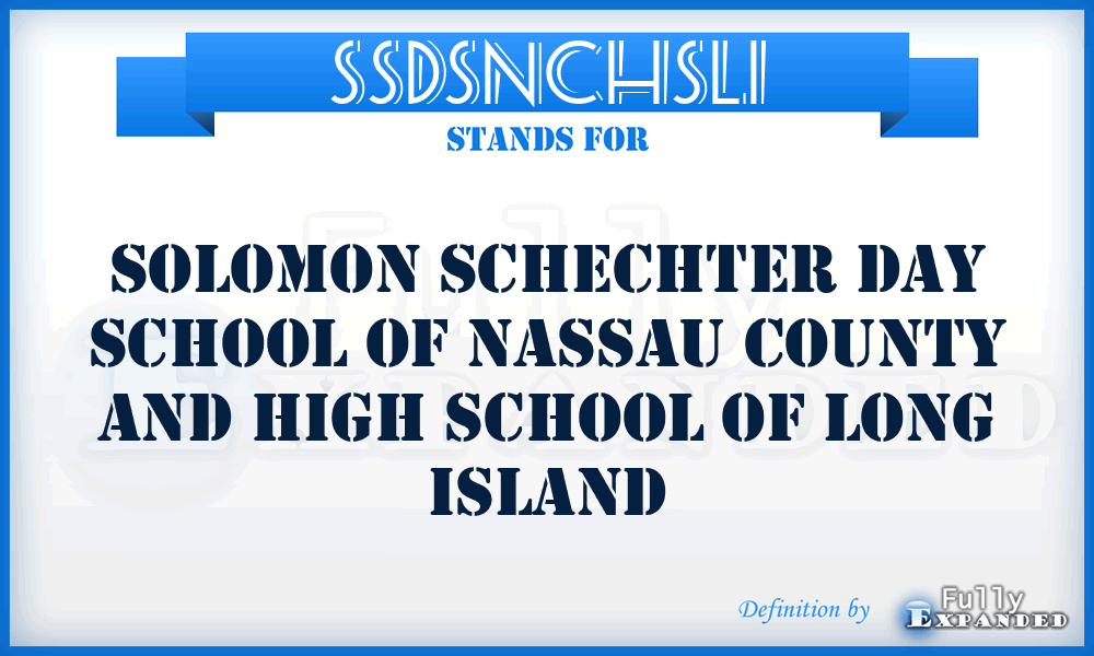 SSDSNCHSLI - Solomon Schechter Day School of Nassau County and High School of Long Island