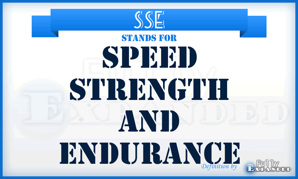 SSE - Speed Strength And Endurance