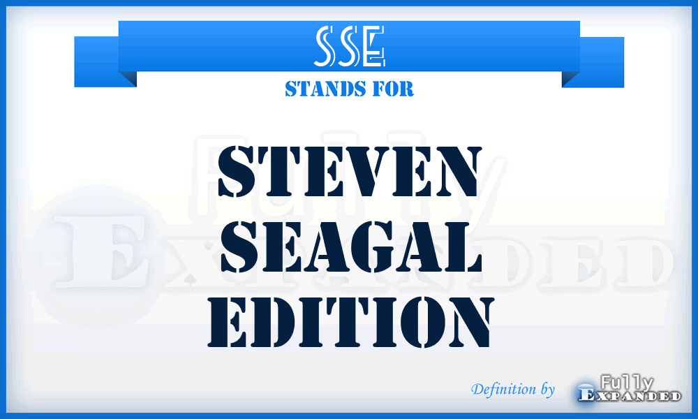 SSE - Steven Seagal Edition
