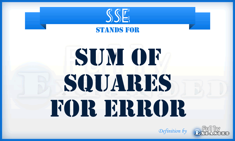 SSE - Sum of Squares for Error