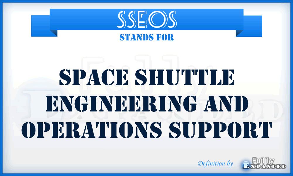 SSEOS - Space Shuttle Engineering and Operations Support