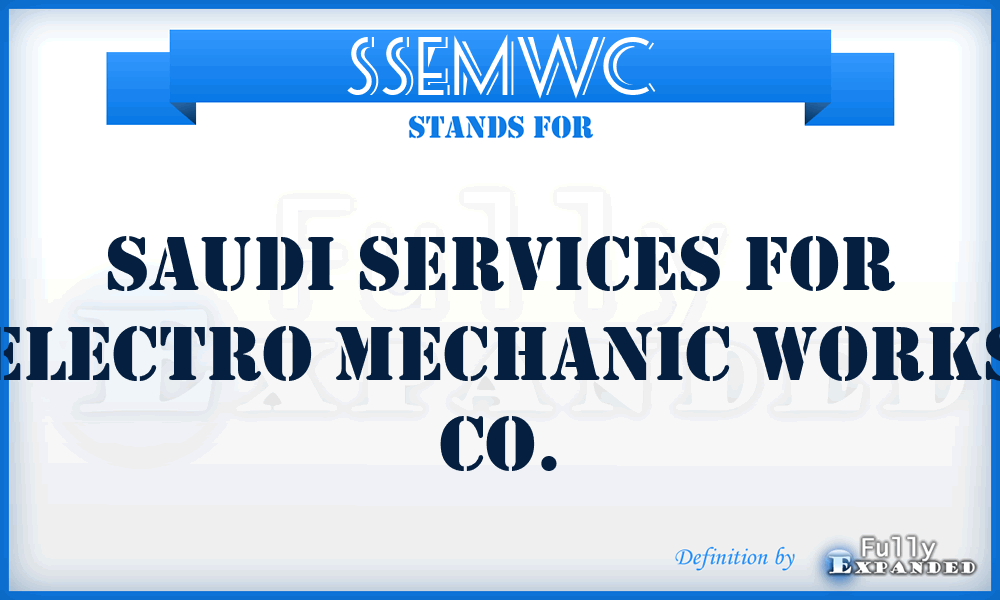 SSEMWC - Saudi Services for Electro Mechanic Works Co.