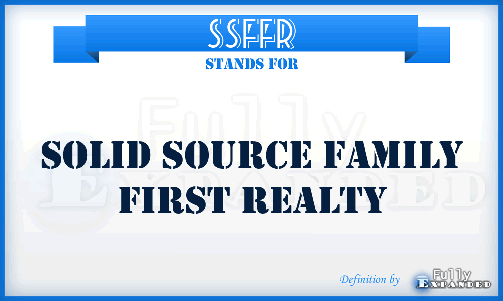 SSFFR - Solid Source Family First Realty