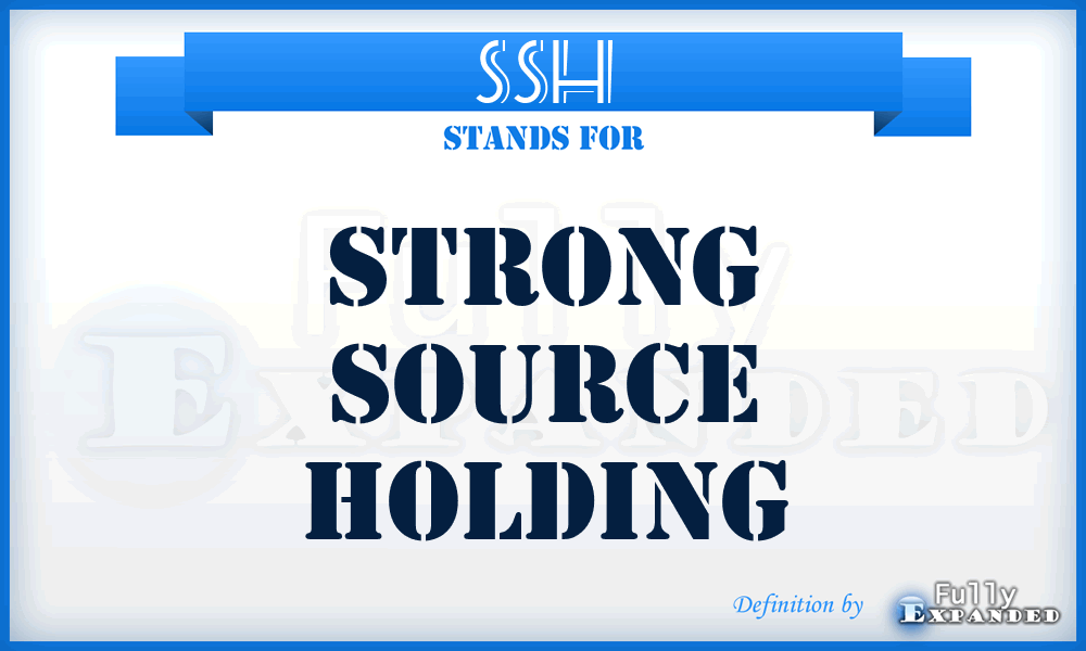 SSH - Strong Source Holding