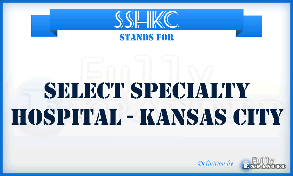 SSHKC - Select Specialty Hospital - Kansas City