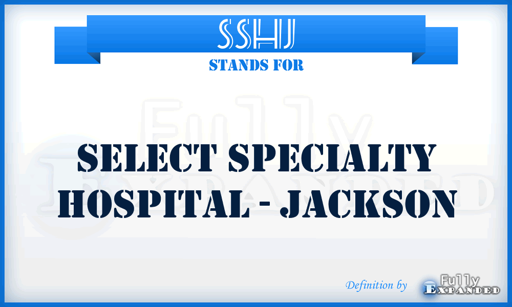 SSHJ - Select Specialty Hospital - Jackson