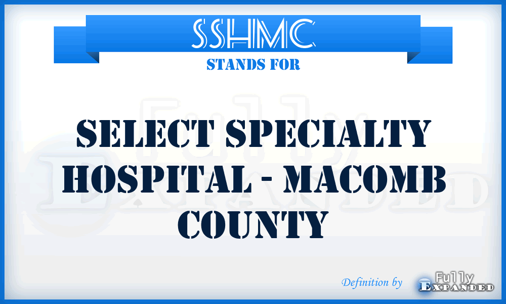 SSHMC - Select Specialty Hospital - Macomb County