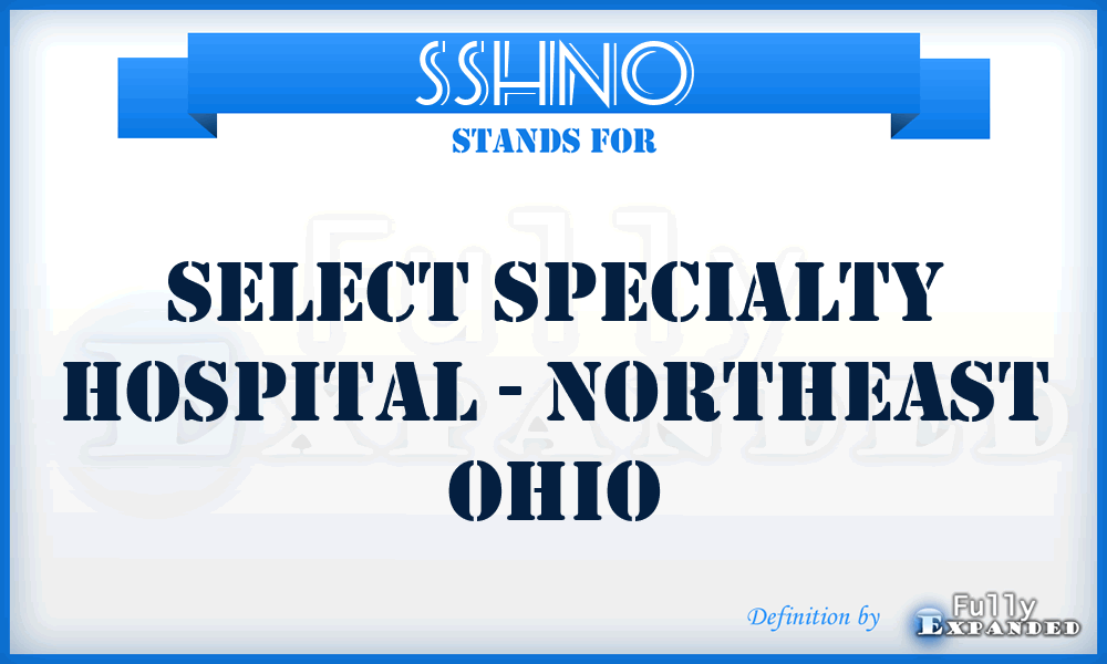 SSHNO - Select Specialty Hospital - Northeast Ohio