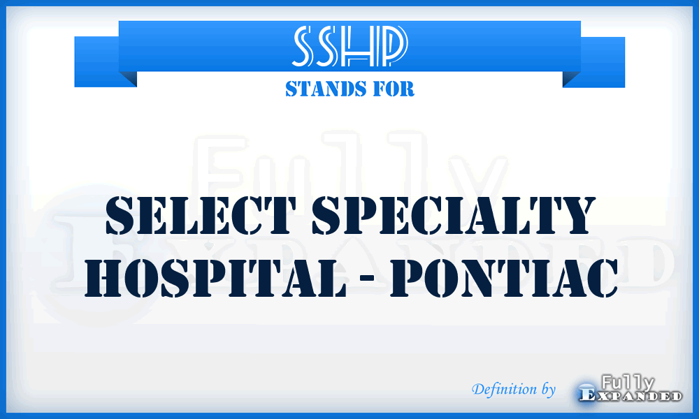 SSHP - Select Specialty Hospital - Pontiac