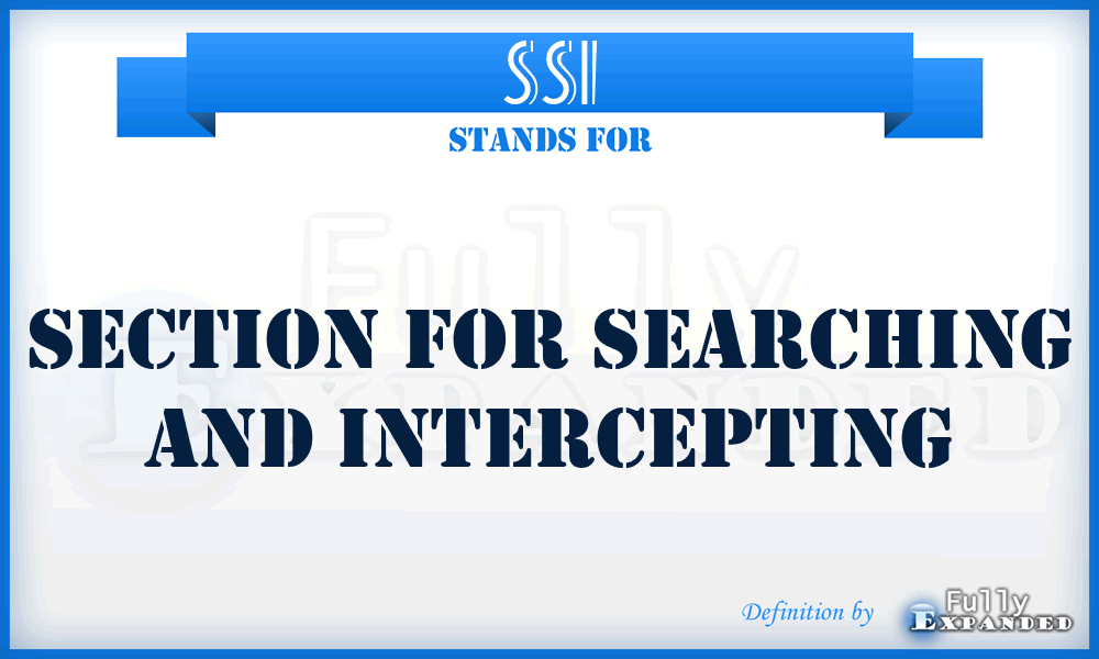 SSI - Section For Searching And Intercepting