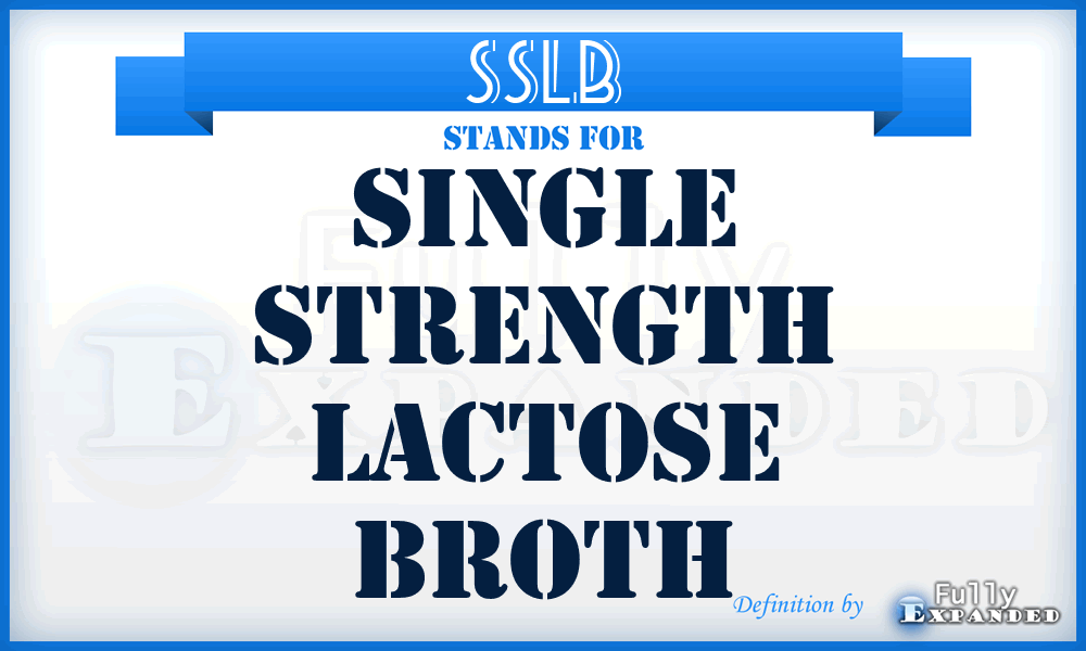 SSLB - single strength lactose broth