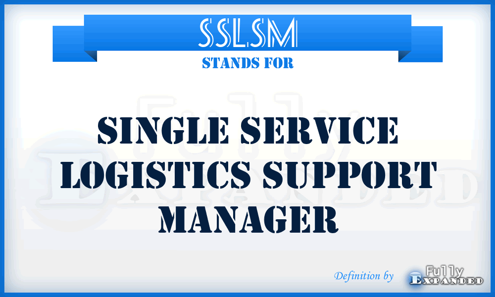 SSLSM - single service logistics support manager