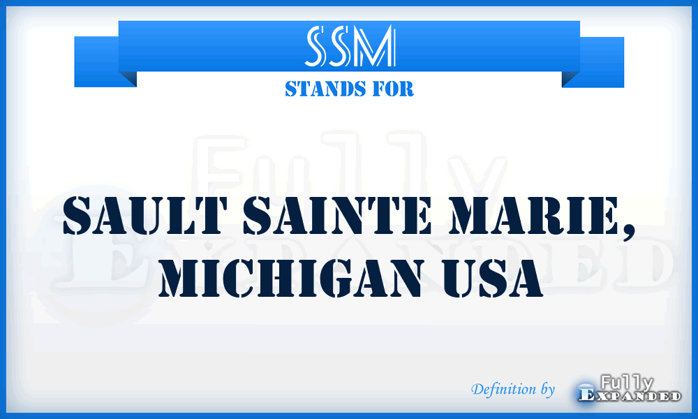 SSM - Sault Sainte Marie, Michigan USA