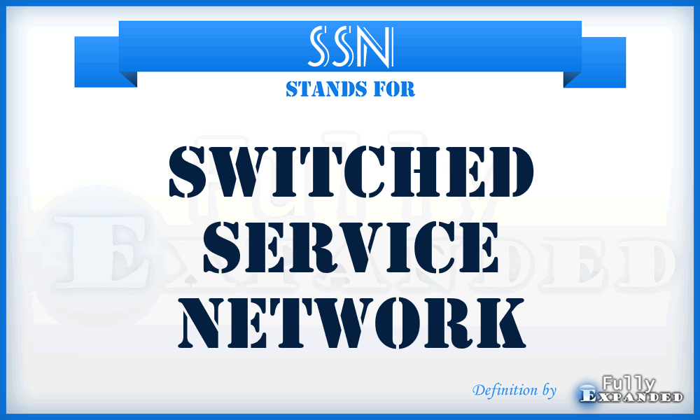 SSN - Switched Service Network
