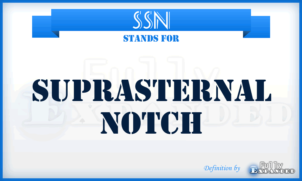 SSN - SupraSternal Notch