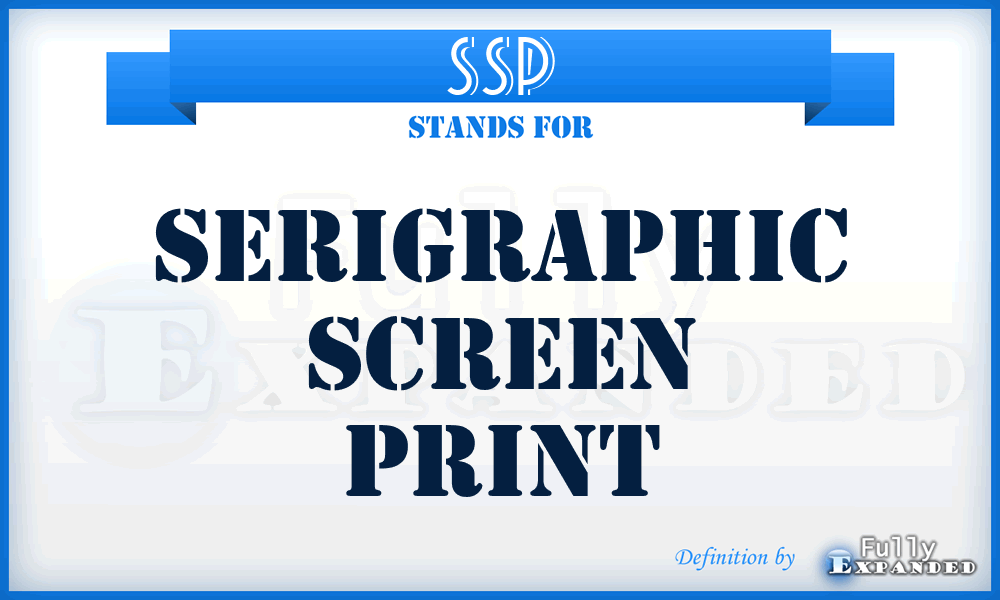 SSP - Serigraphic Screen Print